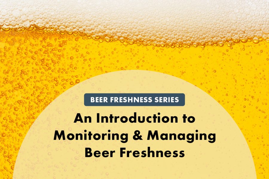 Text reads Beer Freshness Series, An Introduction to Monitoring and Managing Beer Freshness against background of fizzy beer.